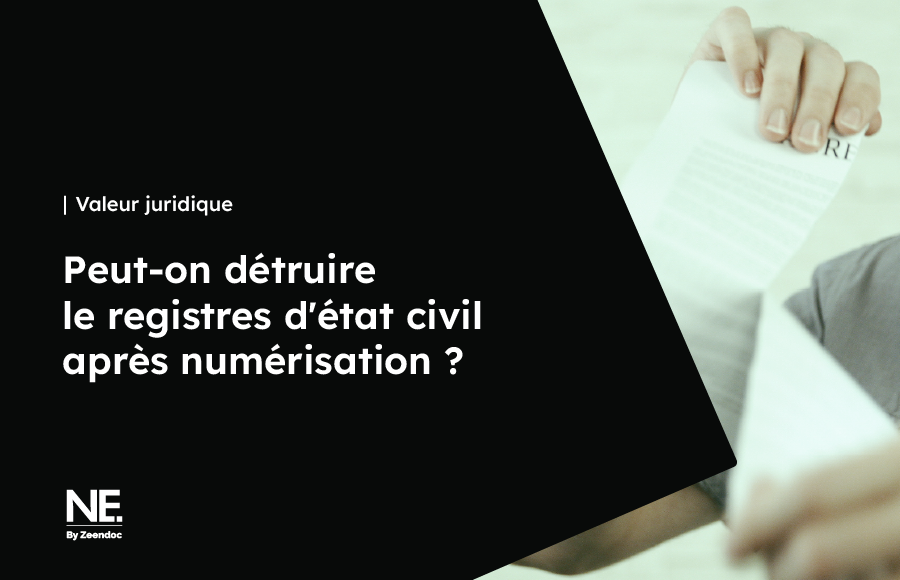 Interdiction légale de destruction et conservation définitive des registres d'état civil papier après numérisation